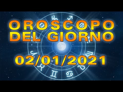 Oroscopo del Giorno Sabato 2 Gennaio 2021!