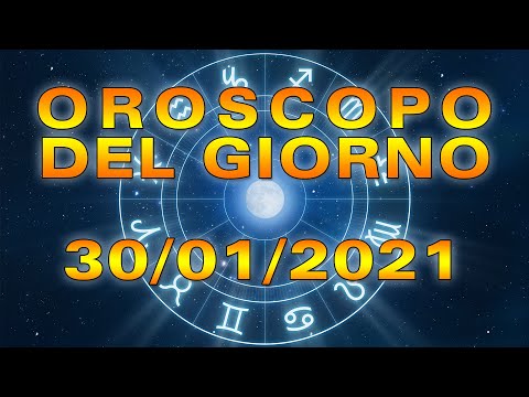 Oroscopo del Giorno Sabato 30 Gennaio 2021!
