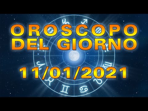 Oroscopo del Giorno Lunedì 11 Gennaio 2021!