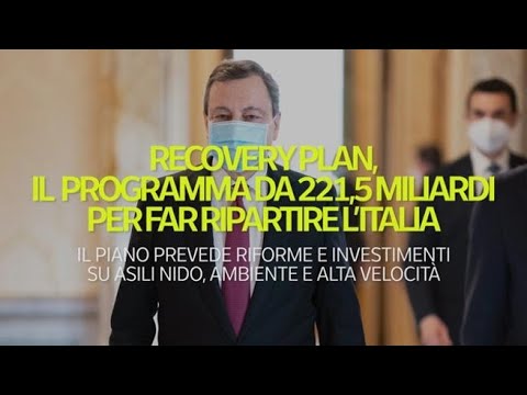 Recovery plan, il programma da 221,5 miliardi per far ripartire l’Italia