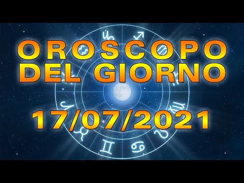 Oroscopo del Giorno Sabato 17 Luglio 2021!