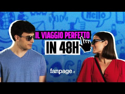 Il viaggio perfetto in 48h