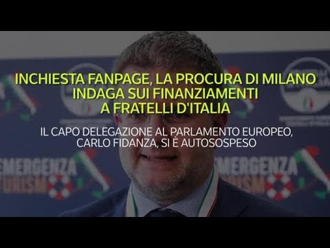 L’inchiesta di Fanpage su Fidanza e i presunti finanziamenti a Fratelli d’Italia: la vicenda…