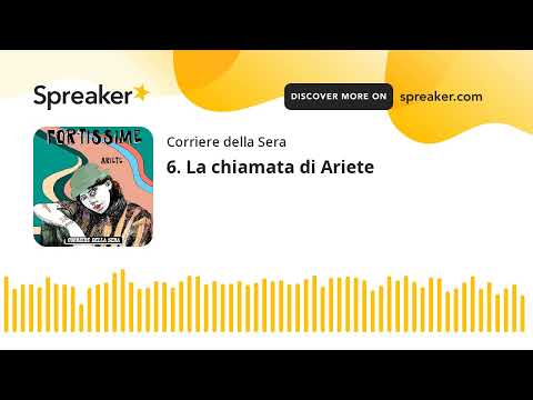 6. La chiamata di Ariete