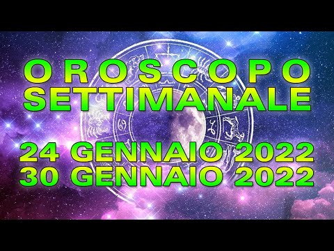 Oroscopo della Settimana dal 24 al 30 Gennaio 2022!