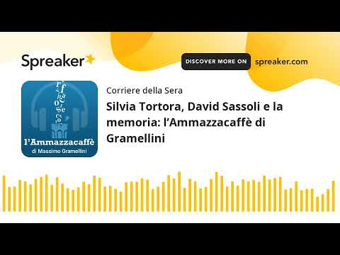 Silvia Tortora, David Sassoli e la memoria: l’Ammazzacaffè di Gramellini