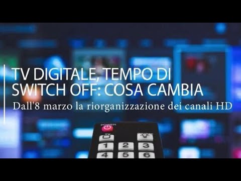 Tv digitale, tempo di switch off: cosa cambia da oggi