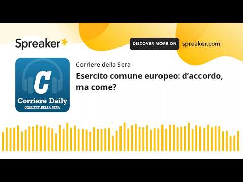 Esercito comune europeo: d’accordo, ma come?