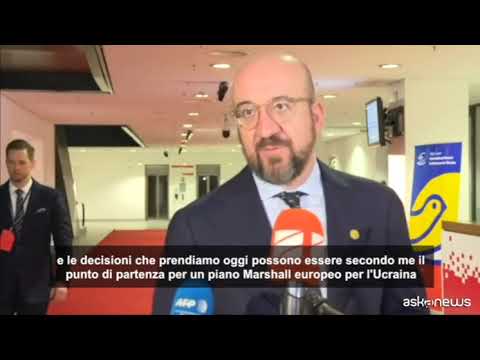 Charles Michel: l’Ucraina ha bisogno di un piano Marshell europeo