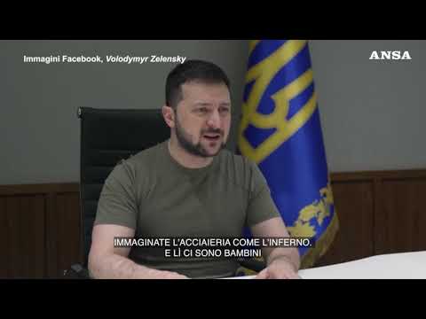 Zelensky: “Nell’acciaieria e’ l’inferno e ci sono ancora bambini”