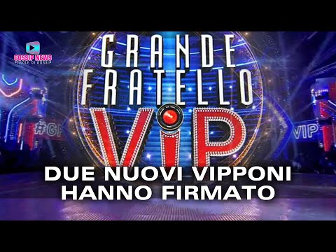 Gf Vip 7: Due Nuovi Vipponi Hanno Firmato!