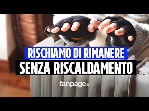 Perché il prossimo inverno rischiamo di rimanere senza riscaldamento per diverse ore al giorno