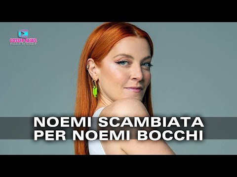 La Cantante Noemi Scambiata per Noemi Bocchi!
