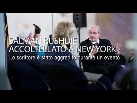 Accoltellato Salman Rushdie, lo scrittore bandito in Iran per i «Versetti satanici»