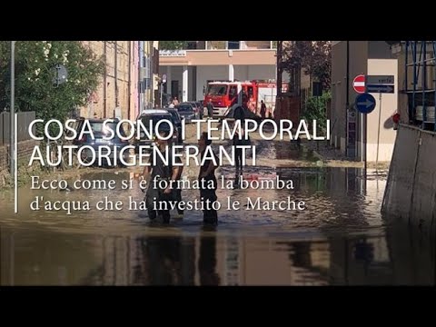 Cosa sono i temporali rigeneranti: così si è formata la bomba d’acqua nelle Marche