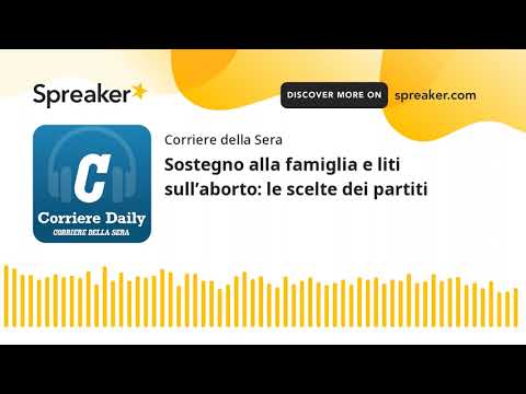Sostegno alla famiglia e liti sull’aborto: le scelte dei partiti