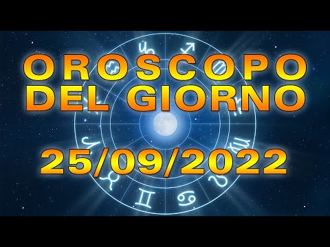 Oroscopo del Giorno Domenica 25 Settembre 2022!