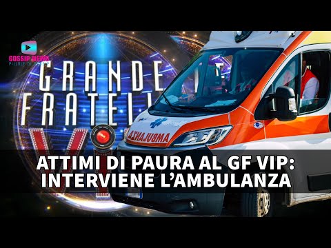 Paura Al Grande Fratello Vip: Interviene l’Ambulanza!