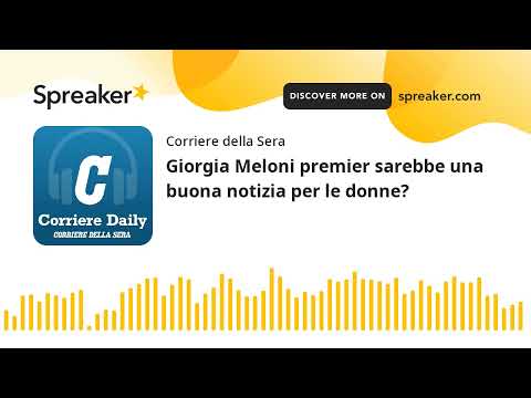 Giorgia Meloni premier sarebbe una buona notizia per le donne?