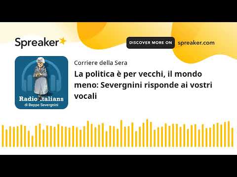 La politica è per vecchi, il mondo meno: Severgnini risponde ai vostri vocali