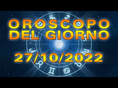 Oroscopo del Giorno Giovedì 27 Ottobre 2022!