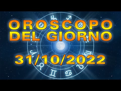 Oroscopo del Giorno Lunedì 31 Ottobre 2022!