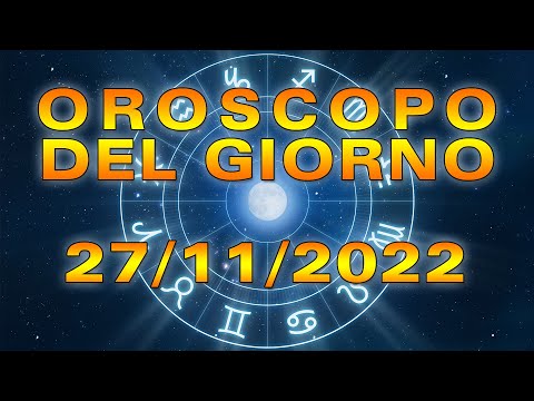 Oroscopo del Giorno Domenica 27 Novembre 2022!