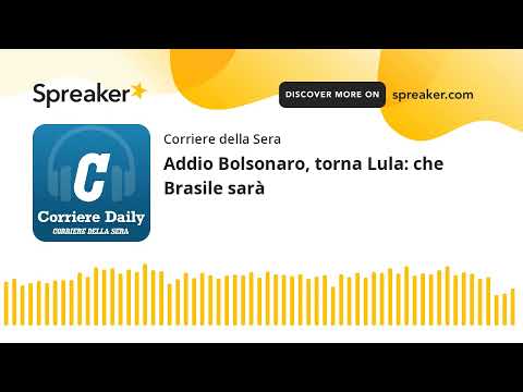 Addio Bolsonaro, torna Lula: che Brasile sarà