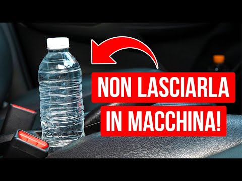 Non Bere dalle Bottigliette di Plastica Rimaste in Macchina