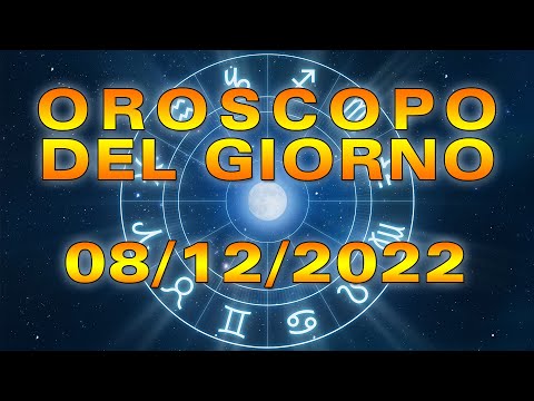 Oroscopo del Giorno Giovedì 8 Dicembre 2022!