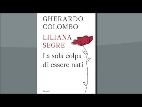 «La colpa di essere nati» Ascoltate Liliana Segre