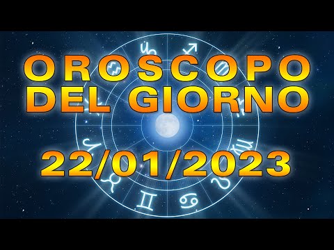 Oroscopo del Giorno Domenica 22 Gennaio 2023!