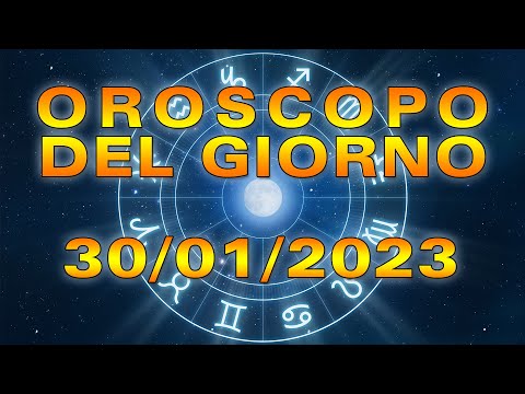 Oroscopo del Giorno Lunedì 30 Gennaio 2023!