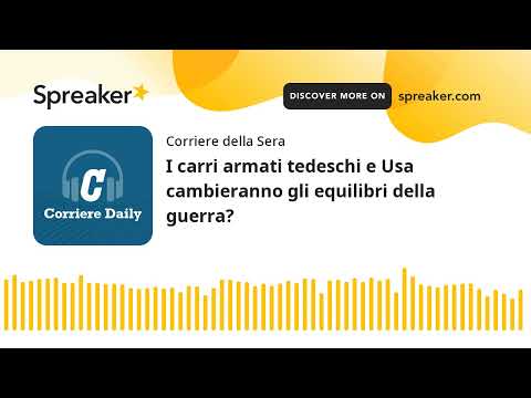 I carri armati tedeschi e Usa cambieranno gli equilibri della guerra?
