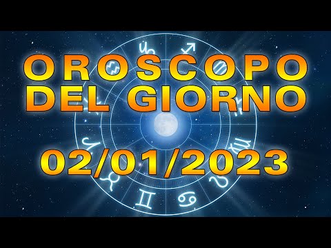 Oroscopo del Giorno Lunedì 2 Gennaio 2023!