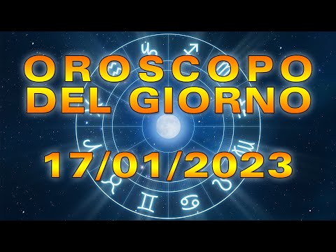 Oroscopo del Giorno Martedì 17 Gennaio 2023!