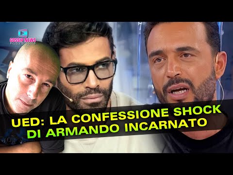 Uomini e Donne: La Confessione Inaspettata di Armando Incarnato!