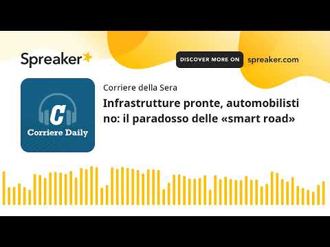 Infrastrutture pronte, automobilisti no: il paradosso delle «smart road»