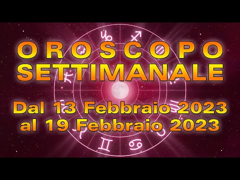 Oroscopo della Settimana dal 13 al 19 Febbraio 2023!