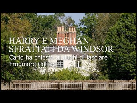 Harry e Meghan sfrattati da Frogmore Cottage, polemiche e rancori