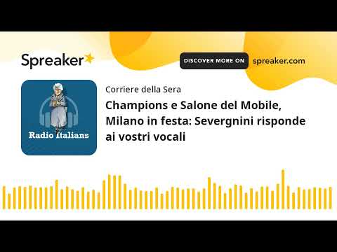 Champions e Salone del Mobile, Milano in festa: Severgnini risponde ai vostri vocali