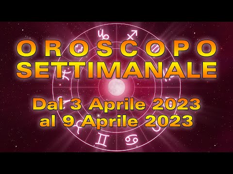 Oroscopo della Settimana dal 3 al 9 Aprile 2023!