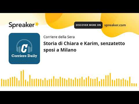 Storia di Chiara e Karim, senzatetto sposi a Milano