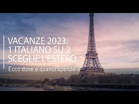 Vacanze 2023: un italiano su due sceglie l’estero