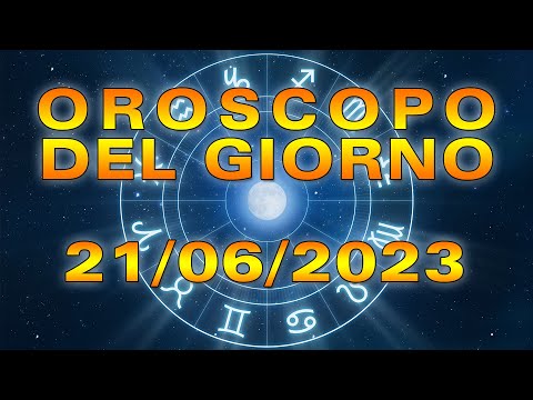 Oroscopo del Giorno Mercoledì 21 Giugno 2023!