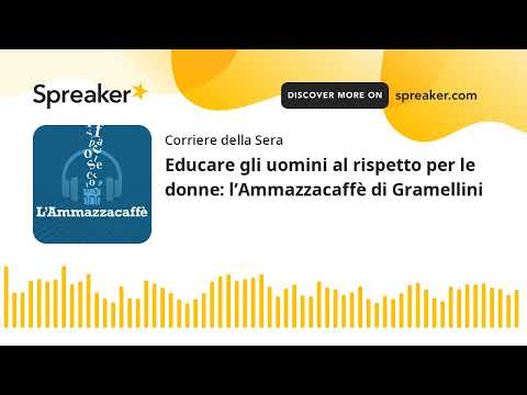 Educare gli uomini al rispetto per le donne: l’Ammazzacaffè di Gramellini
