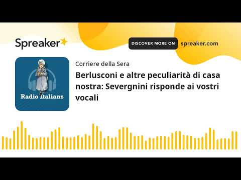 Berlusconi e altre peculiarità di casa nostra: Severgnini risponde ai vostri vocali