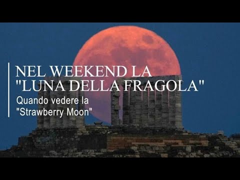 Nel weekend del 3 e 4 giugno sarà visibile la spettacolare «Luna piena della fragola»: quando e…