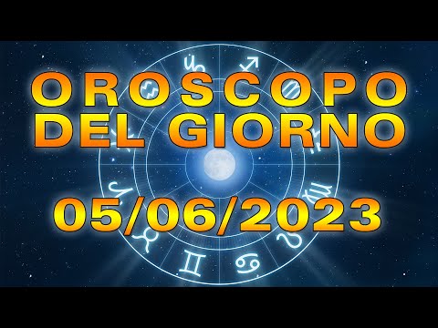 Oroscopo del Giorno Lunedì 5 Giugno 2023!