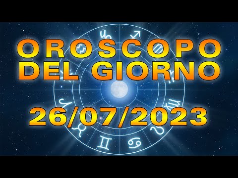 Oroscopo del Giorno Mercoledì 26 Luglio 2023!